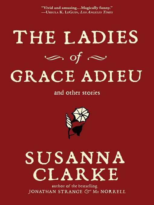 Title details for The Ladies of Grace Adieu and Other Stories by Susanna Clarke - Wait list